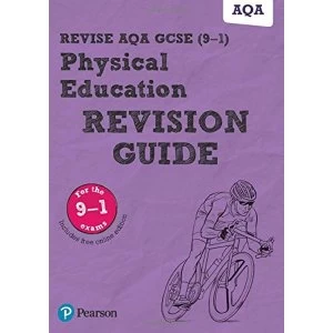 Revise AQA GCSE (9-1) Physical Education Revision Guide includes online edition Mixed media product 2018