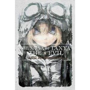 The Saga of Tanya the Evil, Vol. 6 (light novel)