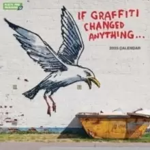 If Graffiti Changed Anything Square Wall Calendar 2023