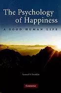 psychology of happiness a good human life