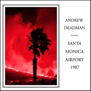 Andrew Deadman - Santa Monica Airport 1987 CD