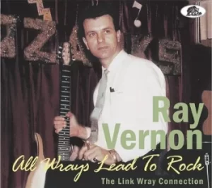 All Wrays Lead to Rock The Link Wray Collection by Ray Vernon CD Album