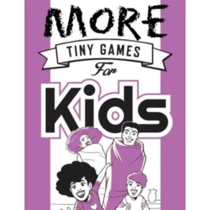 More Tiny Games for Kids : Games to Play While Out in the World