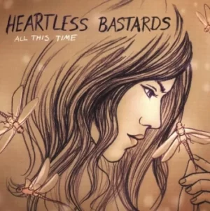 All This Time by Heartless Bastards Vinyl Album