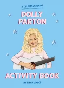 A Celebration of Dolly Parton: The Activity Book