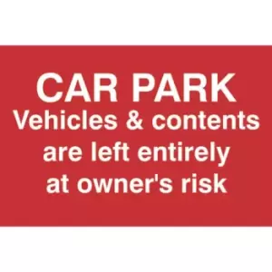 Car Park Vehicles And & Contents Are Left Entirely At Owners Risk - PVC (300 X 200MM)