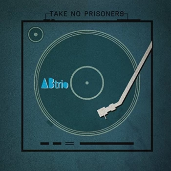 A/B Trio - Take No Prisoners CD