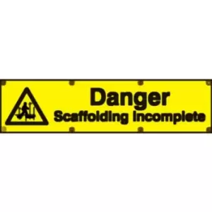 Danger Scaffolding Incomplete - Sav (200 X 300MM)