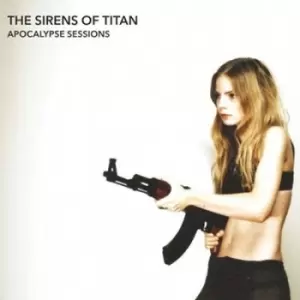 Apocalypse Sessions by The Sirens of Titan CD Album