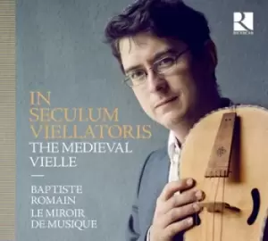 Baptiste Romain In Seculum Viellatoris The Medieval Vielle by Le Miroir De Musique CD Album