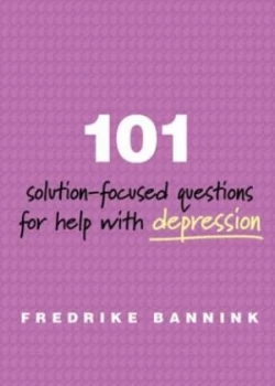 101 solution-focused questions for help with depression by Fredrike Bannink