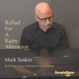 Ballad for a Rainy Afternoon by Mark Soskin CD Album