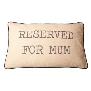 Sass & Belle Reserved For Mum Cushion