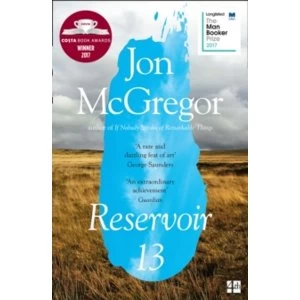 Reservoir 13 : Winner of the 2017 Costa Novel Award