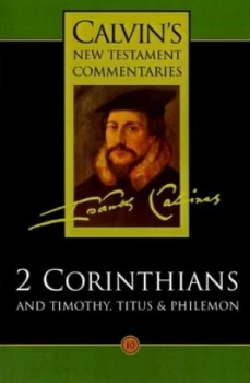 2 Corinthians and Timothy Titus and Philemon by John Calvin Paperback