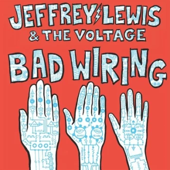 Bad Wiring by Jeffrey Lewis & Voltage CD Album