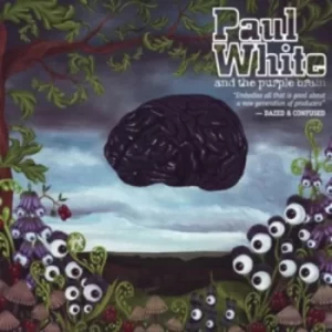 And the Purple Brain by Paul White CD Album