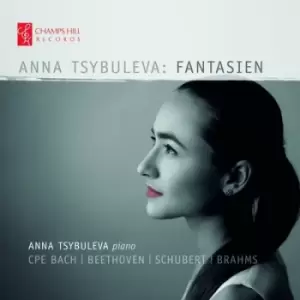 Anna Tsybuleva Fantasien CPE Bach/Beethoven/Schubert/Brahms by Anna Tsybuleva CD Album