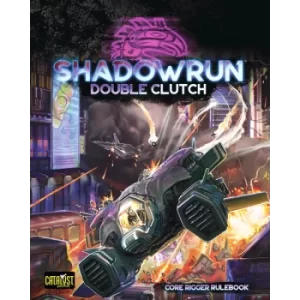 Shadowrun Double Clutch Core Rigger Rulebook