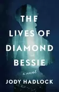 lives of diamond bessie a novel