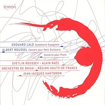 Alain Raes; Orchestre De Douai; Svetlin Roussev - Edouard Lalo: Symphonie Espagnole/Albert Roussel: Concert... CD