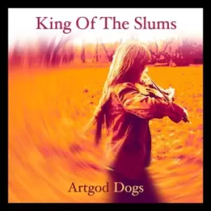 Artgod Dogs by King Of The Slums CD Album