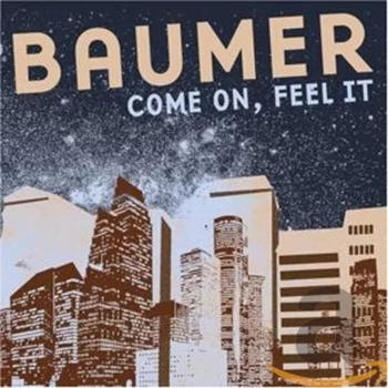 Baumer - Come On, Feel It CD