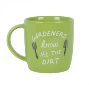 Gardeners Know All The Dirt Ceramic Mug