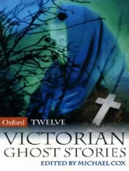 12 Victorian ghost stories by Michael Cox