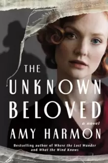 The Unknown Beloved : A Novel