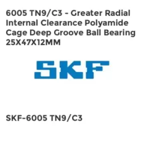 6005 TN9/C3 - Greater Radial Internal Clearance Polyamide Cage Deep Groove Ball Bearing 25X47X12MM