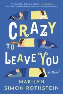 Crazy To Leave You : A Novel