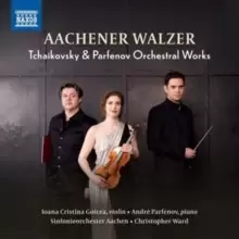 Aachener Walzer: Tchaikovsky & Parfenov Orchestral Works