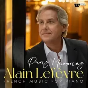 Alain Lefevre French Music for Piano Paris Memories by Alain Lefevre CD Album