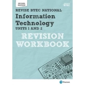 Revise BTEC National Information Technology Units 1 and 2 Revision Workbook : Edition 2