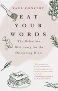 eat your words the definitive dictionary for the discerning diner a foodie