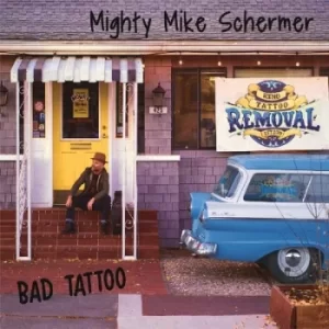 Bad Tattoo by Mighty Mike Schermer CD Album