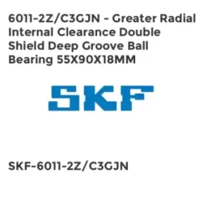 6011-2Z/C3GJN - Greater Radial Internal Clearance Double Shield Deep Groove Ball Bearing 55X90X18MM