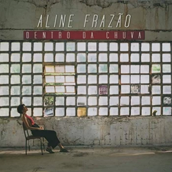 Aline Frazao - Dentro Da Chuva CD