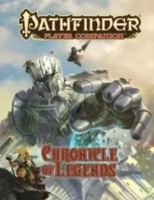 Pathfinder Player Companion: Chronicle of Legends