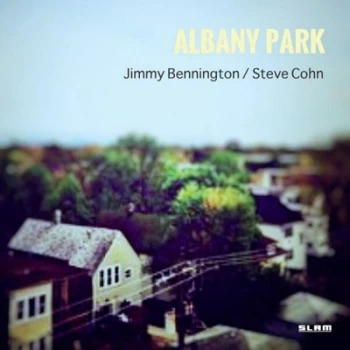 Albany Park by Jimmy Bennington & Steve Cohn CD Album