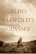 aldo leopolds odyssey rediscovering the author of a sand county almanac