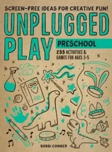 Unplugged Play: Preschool : 233 Activities & Games for Ages 3-5