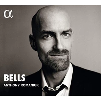 Anthony Romaniuk - Anthony Romaniuk: Bells CD