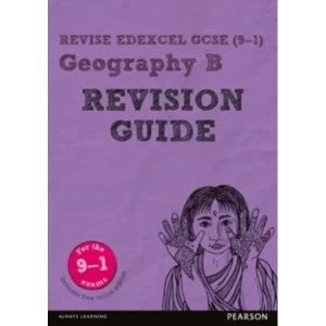 Revise Edexcel GCSE (9-1) Geography B Revision Guide: (with free online edition) by Rob Bircher (Mixed media product, 2016)