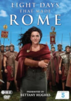 Eight Days That Made Rome (Bettany Hughes)