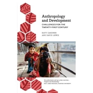 Anthropology and Development : Challenges for the Twenty-First Century