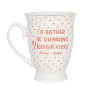 I'd Rather Be drinking Prosecco Mug