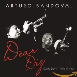 Arturo Sandoval - Dear Diz (Every Day I Think of You) CD