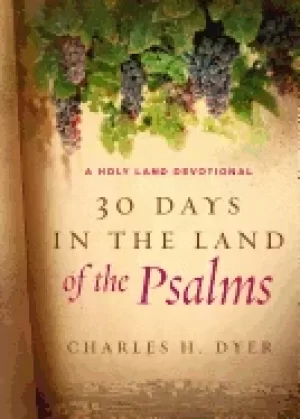 30 days in the land of the psalms a holy land devotional